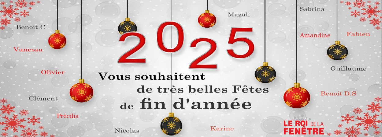 Bonnes fêtes d'année 2025 le Roi de la Fenetre