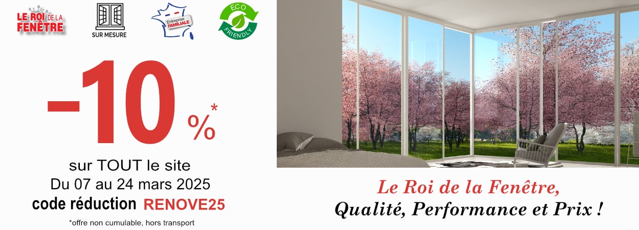 Promotion -10 % sur tout le site du Roi de la Fenêtre