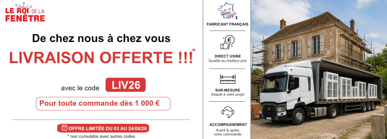 Promotion le roi de la fenetre Livraison Offerte des 1000 € du 03 au 24/08/26