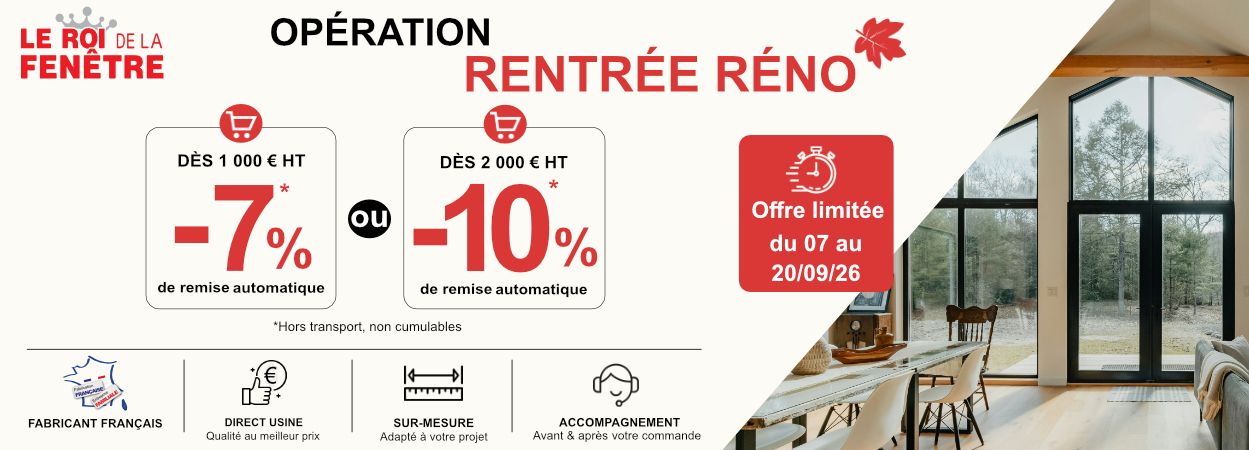 Promo le roi de la fenetre jusqu'à -10 % selon total du panier du 07 au 20/09/26 Promo le roi de la fenetre jusqu'à -10 % selon total du panier du 07 au 20/09/26